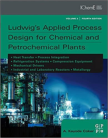 Ludwig's Applied Process Design for Chemical and Petrochemical Plants